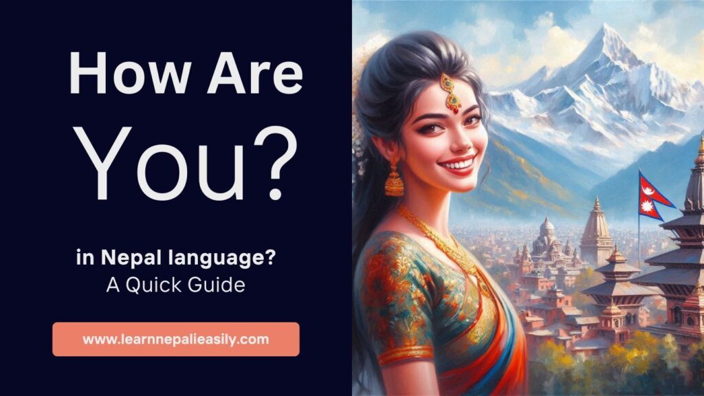 How to Say quot How Are You quot in Nepali A Quick Guide