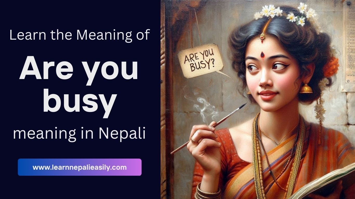 Are you busy in Nepali