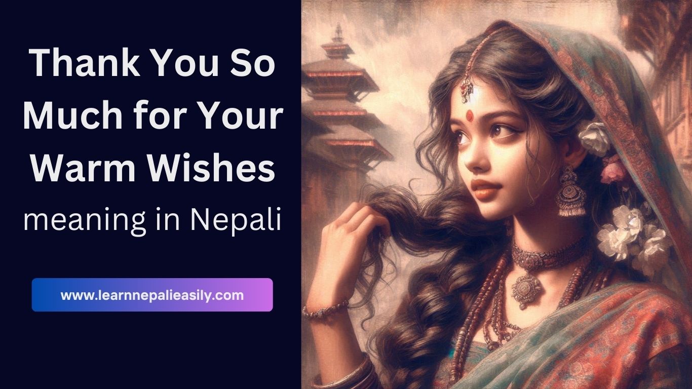 Thank You So Much for Your Warm Wishes in Nepali