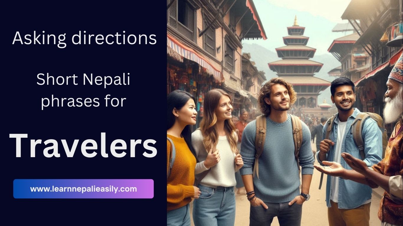 Asking directions - Short Nepali phrases for travelers